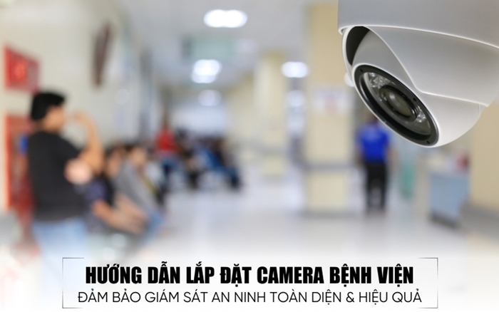 Quy trình thi công camera bệnh viện tại TP.HCM